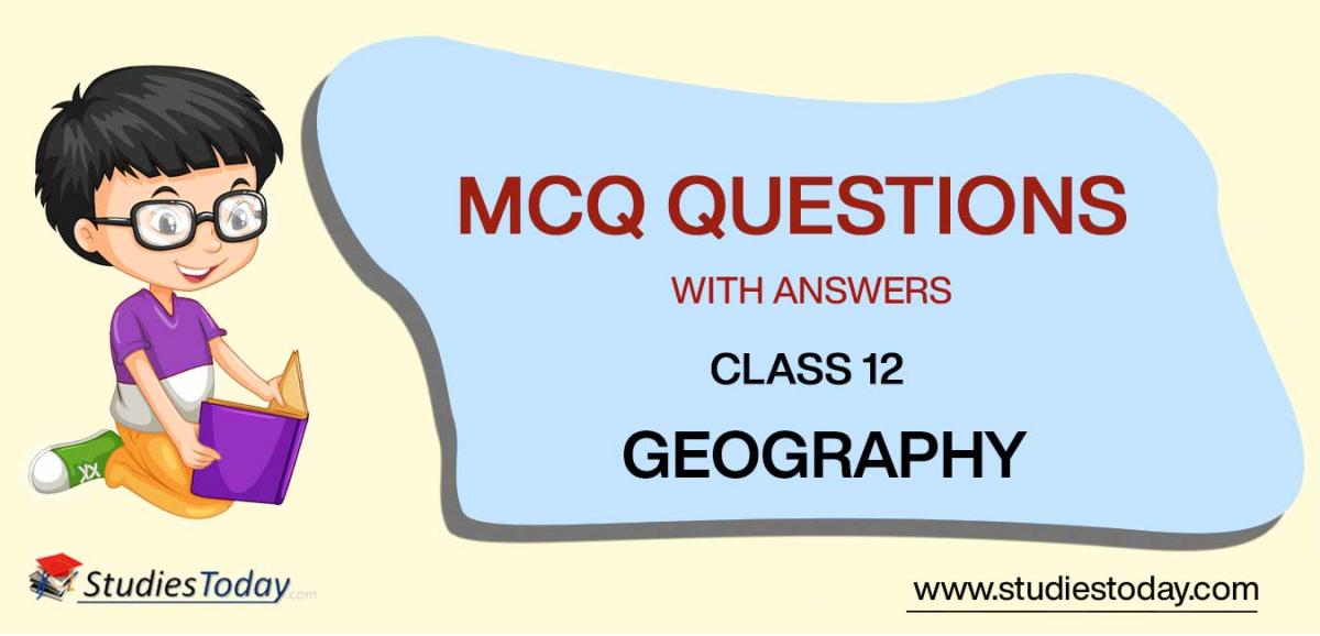 MCQ Class 12 Geography with Answers Pdf Download